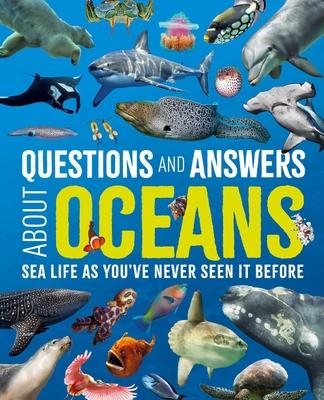 Questions and Answers about Oceans: Sea Life as You've Never Seen It Before Subscription