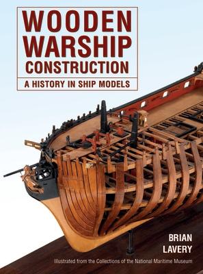 Wooden Warship Construction: A History in Ship Models