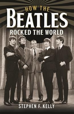 How the Beatles Rocked the World