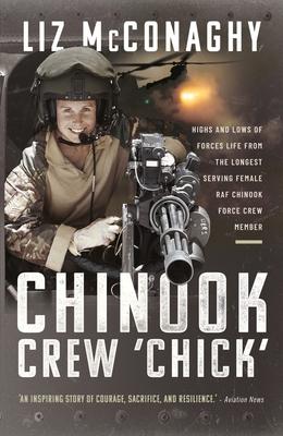 Chinook Crew 'Chick': Highs and Lows of Forces Life from the Longest Serving Female RAF Chinook Force Crewmember