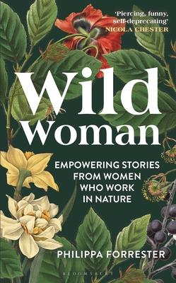 Wild Woman: Empowering Stories from Women Who Work in Nature