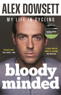 Bloody Minded: My Life in Cycling