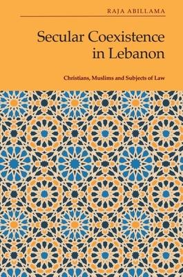 Secular Coexistence in Lebanon: Christians, Muslims and Subjects of Law