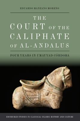 The Court of the Caliphate of Al-Andalus: Four Years in Umayyad Crdoba Subscription