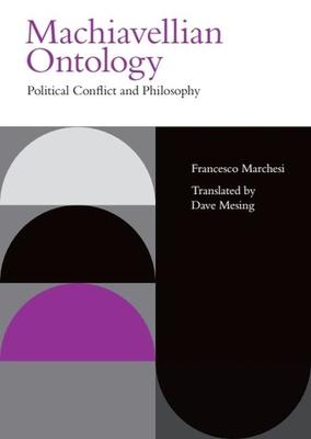 Machiavellian Ontology: Political Conflict and Philosophy