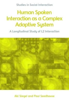 Human Spoken Interaction as a Complex Adaptive System: A Longitudinal Study of L2 Interaction