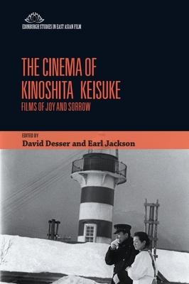 The Cinema of Kinoshita Keisuke: Films of Joy and Sorrow Subscription