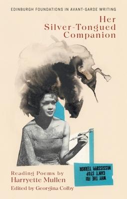 Harryette Mullen, Her Silver-Tongued Companion: Reading Poems by Harryette Mullen