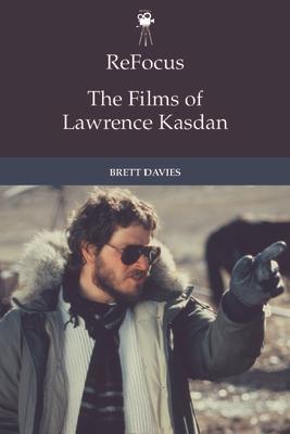 Refocus: The Films of Lawrence Kasdan