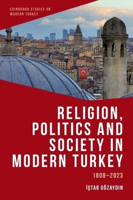 Religion, Politics and Society in Modern Turkey: 1808-2023 Subscription