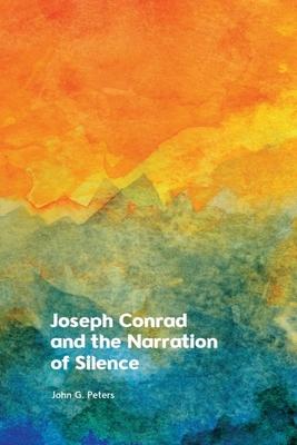 Joseph Conrad and the Narration of Silence