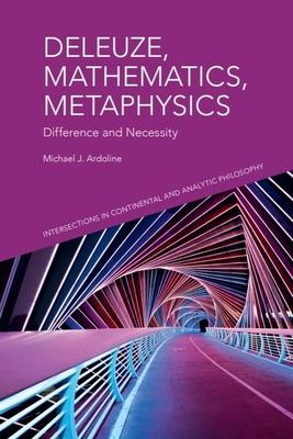 Deleuze, Mathematics, Metaphysics: Difference and Necessity