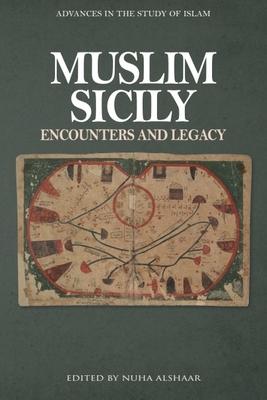 Muslim Sicily: Encounters and Legacy