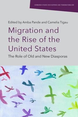 Migration and the Rise of the United States: The Role of Old and New Diasporas