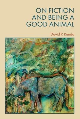 On Fiction and Being a Good Animal Subscription