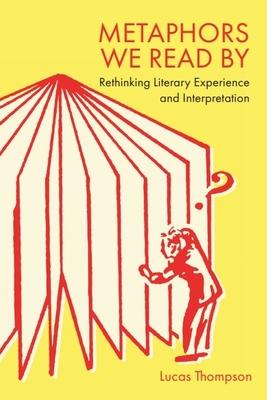 Metaphors We Read by: Rethinking Literary Experience and Interpretation Subscription