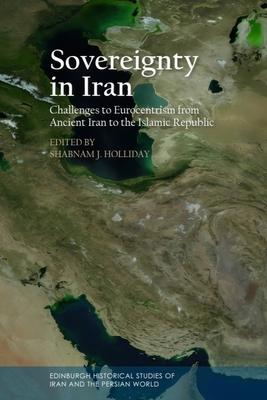 Sovereignty in Iran: Challenges to Eurocentrism from Ancient Iran to the Islamic Republic Subscription
