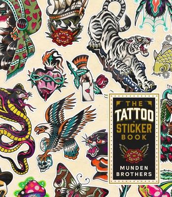 The Tattoo Sticker Book: 150 Tattoo-Inspired Stickers