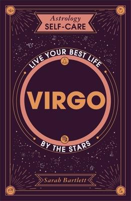 Astrology Self-Care: Virgo: Live Your Best Life by the Stars