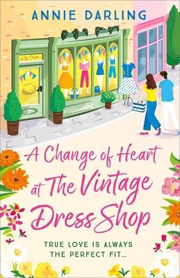 A Change of Heart at the Vintage Dress Shop: A Heartwarming and Hilarious Romantic Read