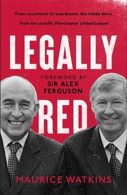 Legally Red: With a Foreword by Sir Alex Ferguson