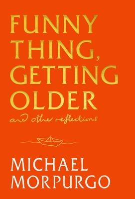 Funny Thing, Getting Older: And Other Reflections Subscription