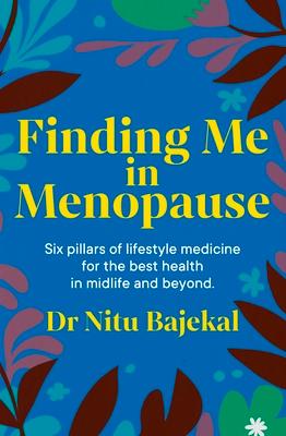 Finding Me in Menopause: Flourishing in Perimenopause and Menopause Using Nutrition and Lifestyle