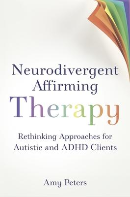Neurodivergent Affirming Therapy: Rethinking Approaches for Autistic and ADHD Clients Subscription