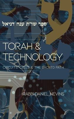 Torah and Technology: Circuits, Cells & the Sacred Path