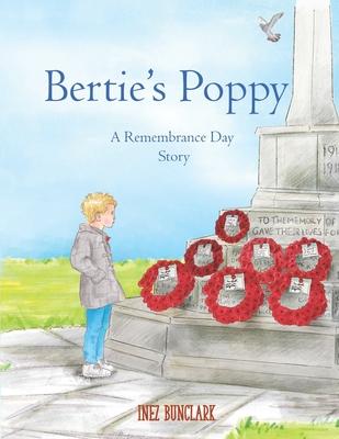 Bertie's Poppy: A Remembrance Day Story