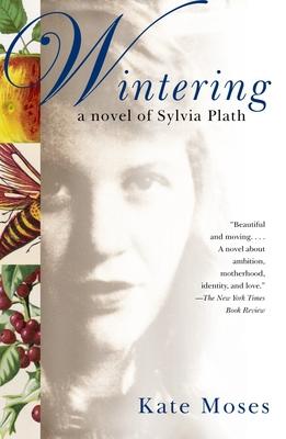 Wintering: A Novel of Sylvia Plath