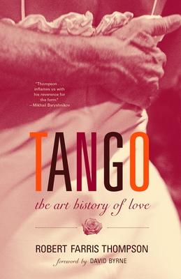 Tango: The Art History of Love (with a Foreword by David Byrne)