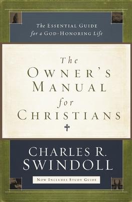 The Owner's Manual for Christians: The Essential Guide for a God-Honoring Life