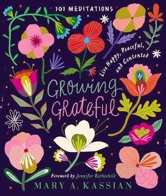 Growing Grateful: Live Happy, Peaceful, and Contented