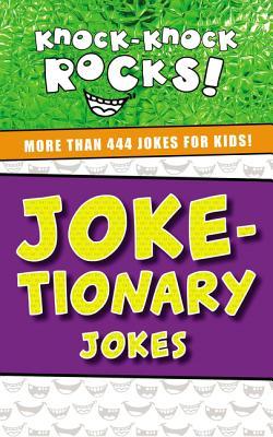 Joke-Tionary Jokes: More Than 444 Jokes for Kids