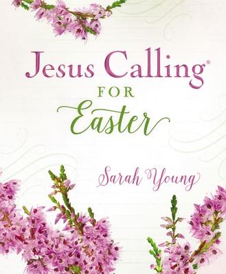 Jesus Calling for Easter, Padded Hardcover, with Full Scriptures: 50 Easter Devotions with Written-Out Scriptures