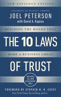 10 Laws of Trust, Expanded Edition: Building the Bonds That Make a Business Great