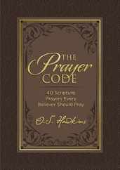 The Prayer Code: 40 Scripture Prayers Every Believer Should Pray Subscription