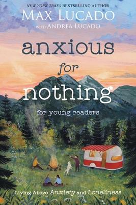 Anxious for Nothing (Young Readers Edition): Living Above Anxiety and Loneliness