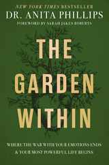 The Garden Within: Where the War with Your Emotions Ends and Your Most Powerful Life Begins Subscription