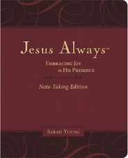 Jesus Always Note-Taking Edition, Leathersoft, Burgundy, with Full Scriptures: Embracing Joy in His Presence (a 365-Day Devotional) Subscription