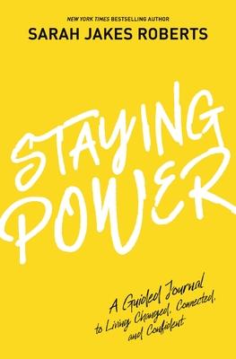 Staying Power: A Guided Journal to Living Changed, Connected, and Confident (a Power Moves Experience)