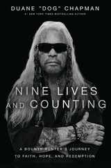 Nine Lives and Counting: A Bounty Hunter's Journey to Faith, Hope, and Redemption Subscription