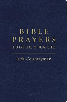 Bible Prayers to Guide Your Life: Drawing Closer to God Through Prayer