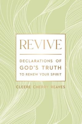 Revive: Declarations of God's Truth to Renew Your Spirit