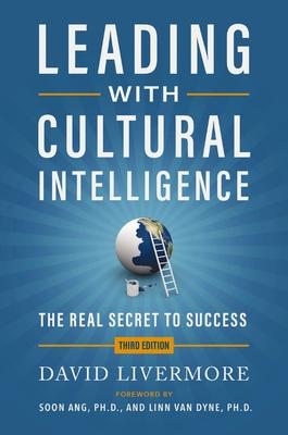 Leading with Cultural Intelligence 3rd Edition: The Real Secret to Success