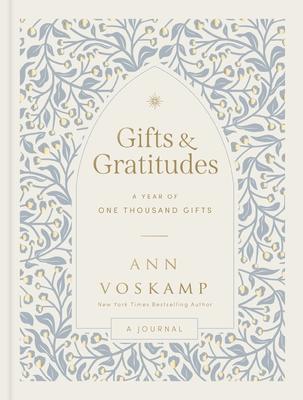 Gifts and Gratitudes: A Year of One Thousand Gifts (a Guided Journal)