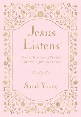 Jesus Listens, Pink Leathersoft, with Scripture References: Daily Devotional Prayers of Peace, Joy, and Hope (a 365-Day Prayer Book)