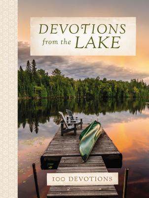 Devotions from the Lake: Finding God's Presence in Nature's Beauty