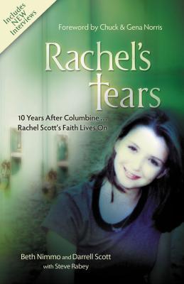 Rachel's Tears: The Spiritual Journey of Columbine Martyr Rachel Scott